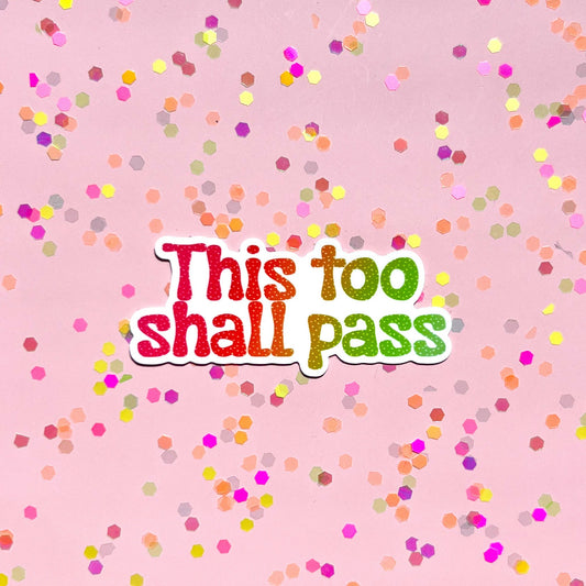 This too shall pass sticker, nothing is permanent, mental health sticker, anxiety sticker, recovery sticker, mental health gift