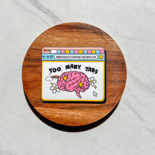 My brain has too many tabs sticker, mental health sticker, ADHD sticker, ADHD decal, late diagnosis adhd, overstimulated sticker, therapist