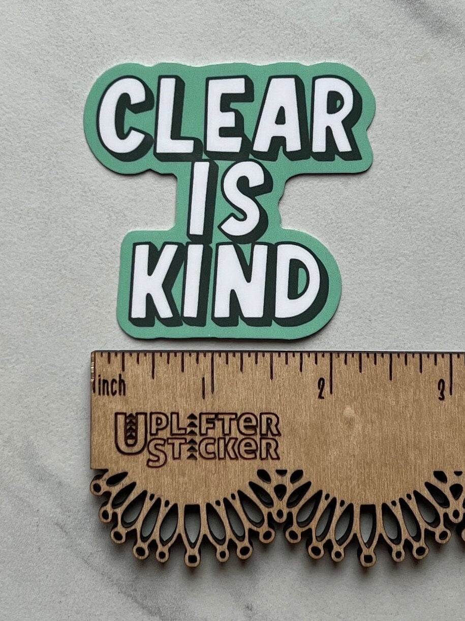 Clear is kind sticker, motivational sticker, inspirational sticker, mental health sticker, mental health gift, therapy sticker