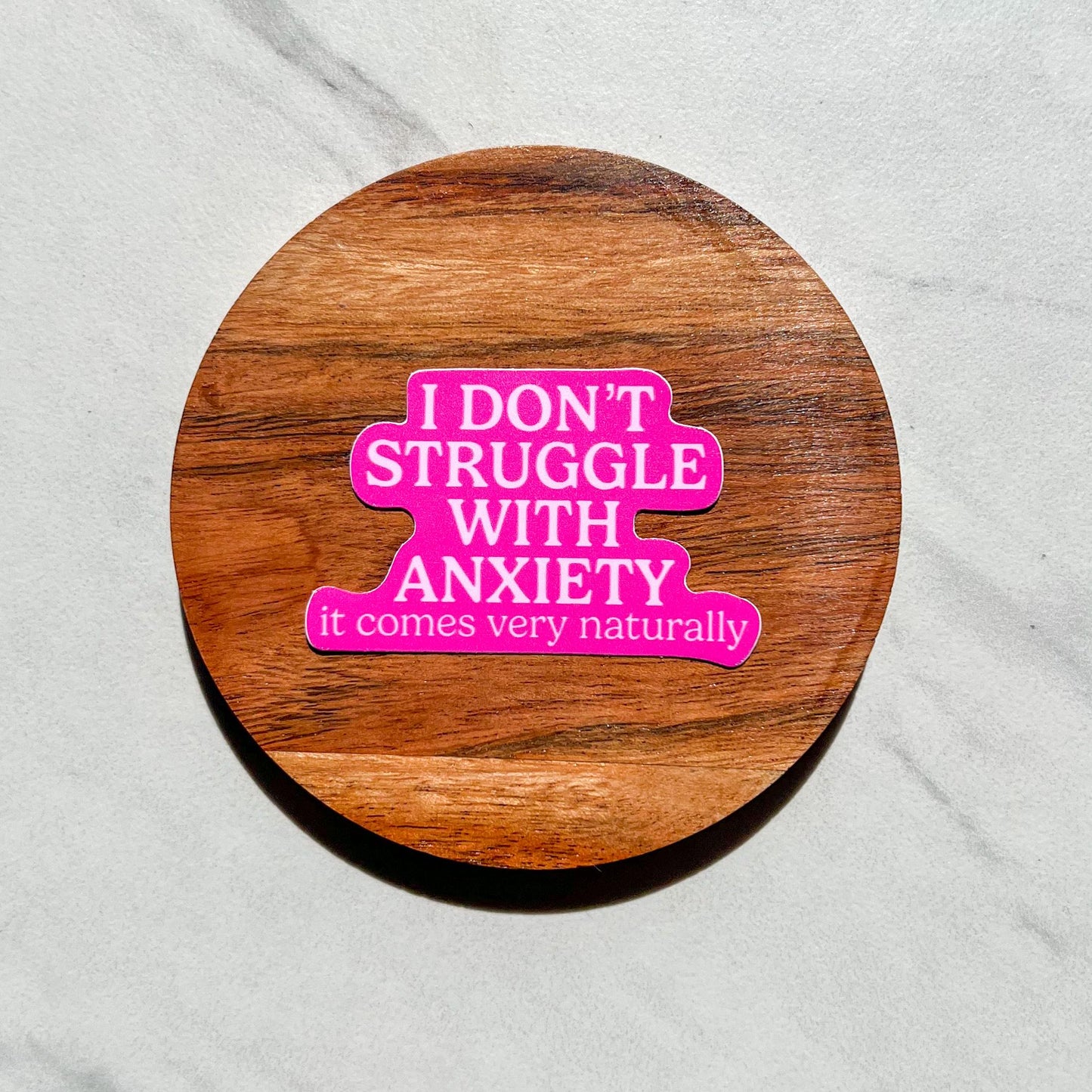 I don't struggle with anixety, it comes very naturally sticker, mental health sticker, waterproof sticker, water bottle sticker, adhd
