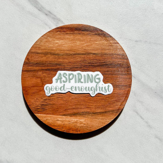 Aspiring good-enoughist sticker, motivational stickers, be kind, stay awkward, be brave, let go, mental health stickers, mental health gift