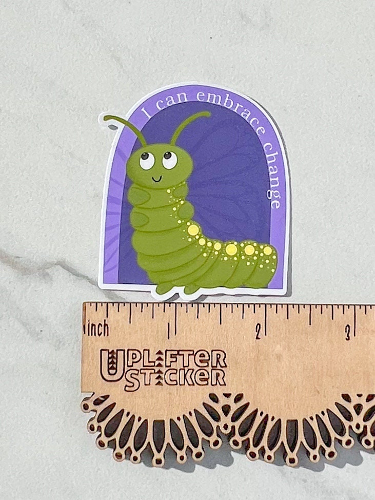 I can embrace change sticker, therapy sticker, mental health sticker, gift for therapist, feminist sticker, caterpillar sticker affirmations