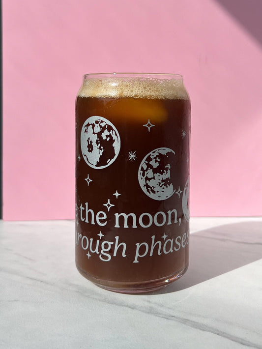 Dishwasher safe moon phase cup, like the moon I go through phases cup, silver moon cup, glass can, glass tumbler, screen printed glass