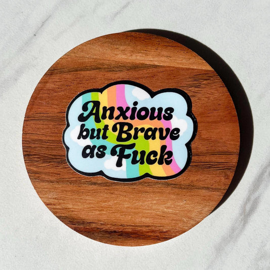 Anxious but brave as fuck sticker, mental health sticker, empath sticker, therapist gift, stocking stuffer, funny mental health, anxiety