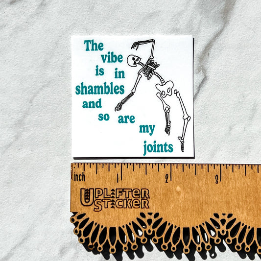 The vibe is in shambles and so are my joints sticker, hyper mobility decal, ehlers-danlos syndrome sticker