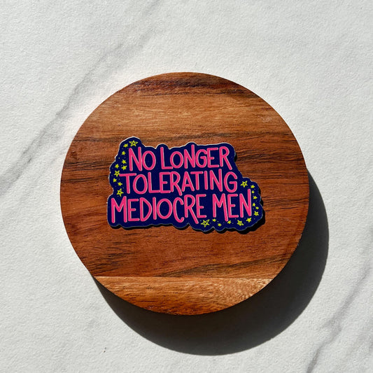 no longer tolerating mediocre men sticker, feminism sticker, mental health matters