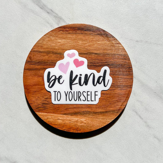 Be Kind To Yourself sticker water resistant sticker, laptop sticker, water bottle sticker, mental health sticker, stocking stuffer gift idea