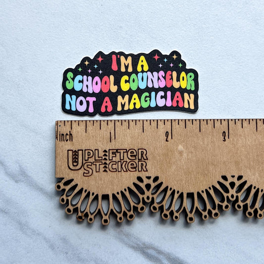 I’m a school counselor, not a magician sticker, therapy sticker, mental health sticker, gift for therapist, stocking stuffer, funny sticker
