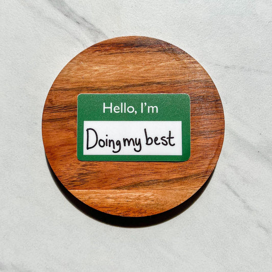 Hello, I'm doing my best sticker, name tag sticker, mental health sticker, gift for mom, self love, mental health gift, motivational sticker