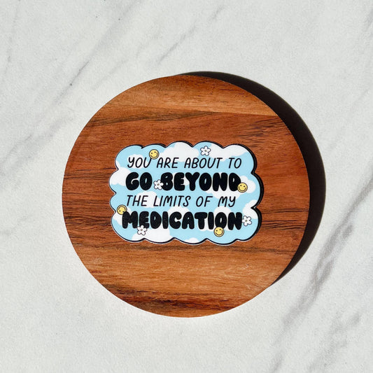 Exceed the limits of my medication sticker, adhd sticker, mental health sticker, dopamine sticker, Neurodivergent decal, bipolar disorder