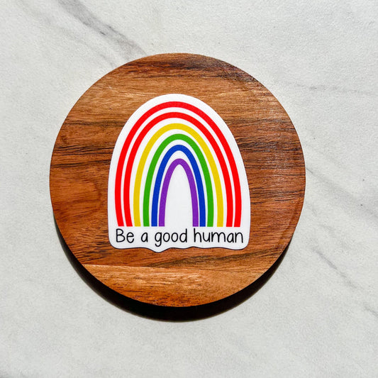 Be a good human sticker, rainbow sticker, kindness sticker, love sticker, easy gift idea, gift for her,gift for him, water resistant sticker