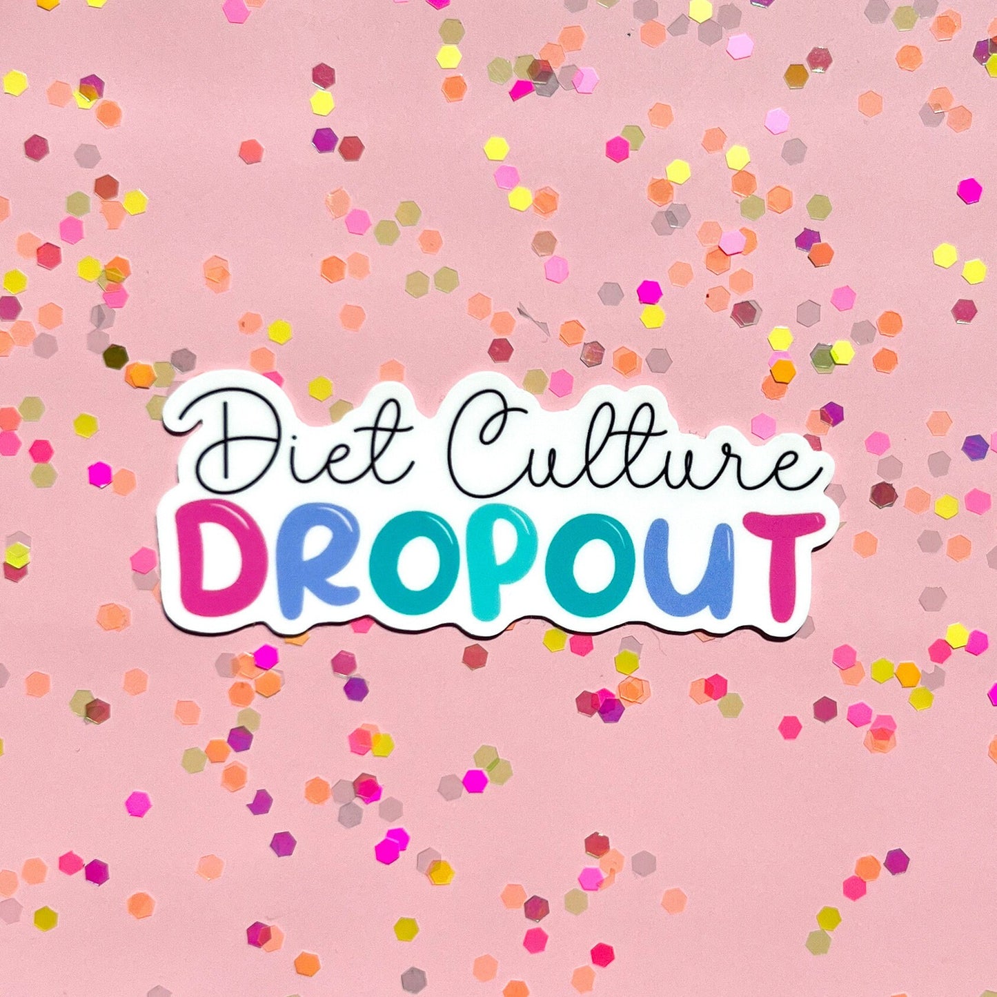 Diet culture dropout sticker, Eating disorder recovery sticker, mental health, NEDA sticker, water bottle sticker, mental health gift, ED