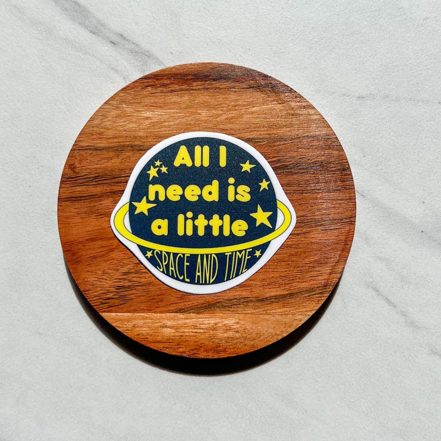 All I need is a little space and time sticker, space sticker, outer space sticker, 311 sticker, sticker gift, gift idea, laptop sticker
