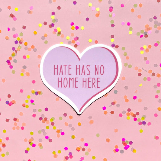 Hate has no home here sticker, heart sticker, waterproof sticker, water bottle sticker, love sticker, acceptance sticker, gift idea