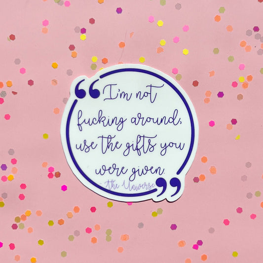 I’m not fucking around sticker , motivational stickers, inspirational sticker, mental health stickers, mental health gift, universe sticker