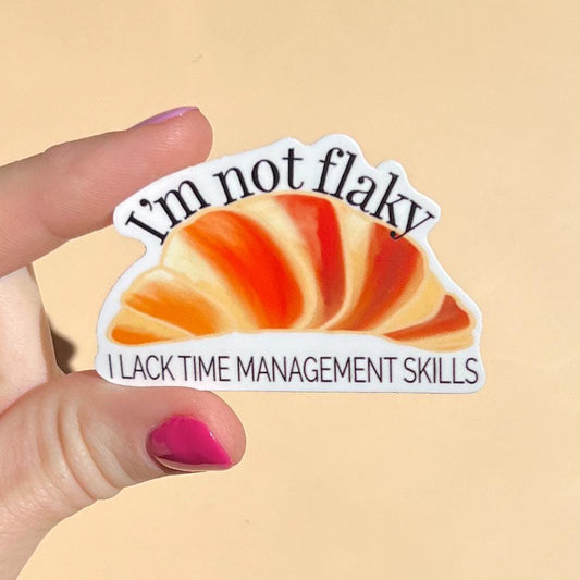 I'm not flaky, I lack time management skills sticker, mental health sticker, waterproof sticker, water bottle sticker, ADHD sticker, Audhd
