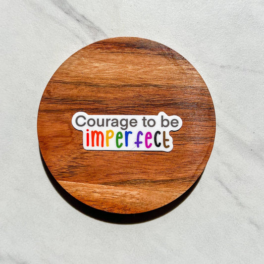 Courage to be imperfect sticker, motivational stickers, be kind, stay awkward, be brave, let go, mental health stickers, mental health gift