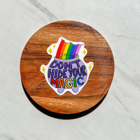 Don't hide your magic sticker, water bottle sticker, dishwasher safe sticker, kids sticker, laptop sticker, rainbow sticker, therapy sticker