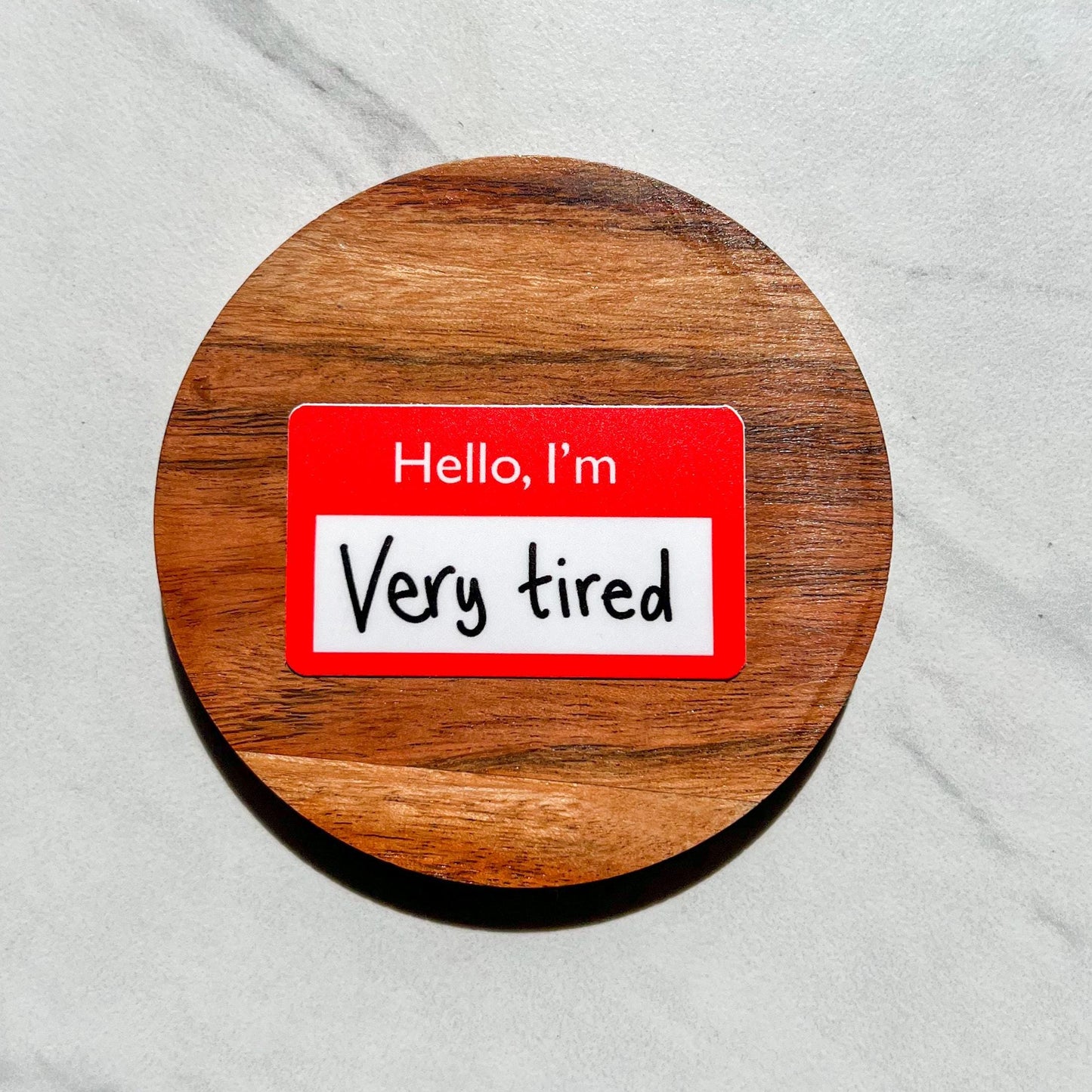 Hello, I'm very tired sticker, name tag sticker, mental health sticker, gift for mom, stocking stuffer, self love, mental health gift