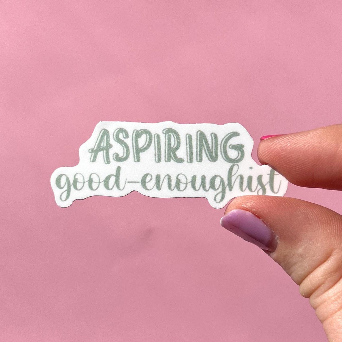 Aspiring good-enoughist sticker, motivational stickers, be kind, stay awkward, be brave, let go, mental health stickers, mental health gift