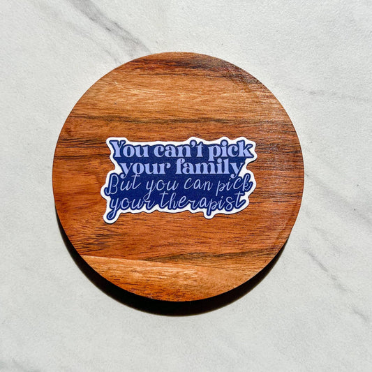 You can’t pick your family sticker, you can pick your therapist sticker, therapy sticker, funny therapy sticker, therapist sticker, lcsw