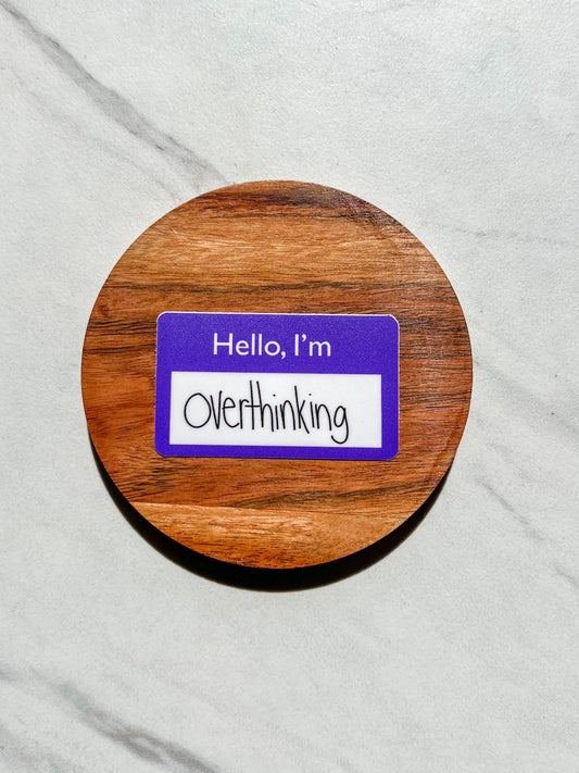 Hello, I'm overthinking name tag sticker, mental health sticker, gift for mom, stocking stuffer, mental health gift, self love sticker