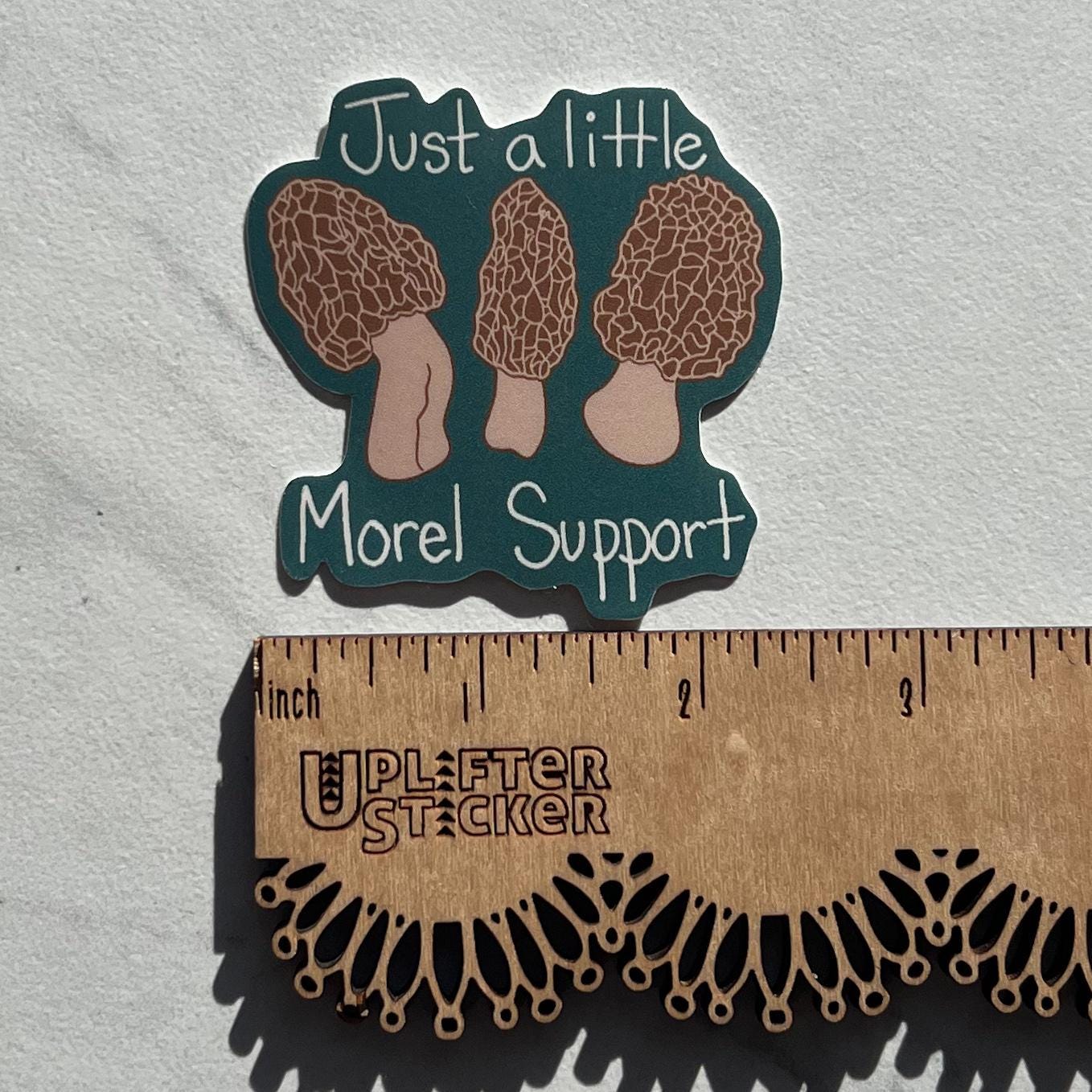 Just a little morel support sticker, mushroom sticker, mental health sticker