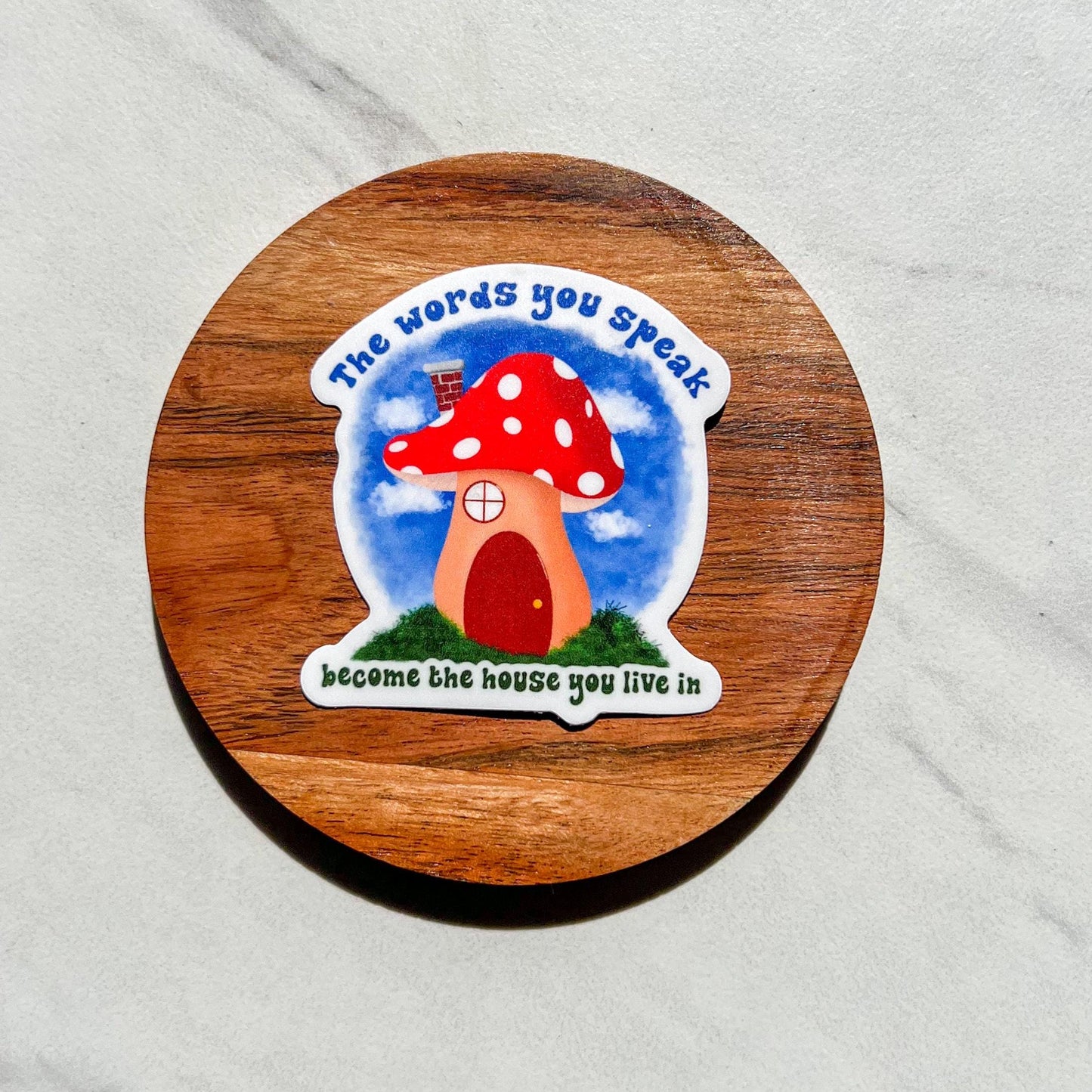 The words you speak become the house you live in sticker, mushroom decal, mental health sticker, be kind to your mind sticker, therapy