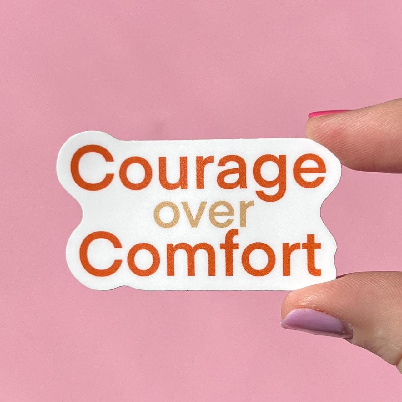 Courage over comfort sticker , motivational stickers, inspirational sticker, manifestation gift, mental health stickers, mental health gift