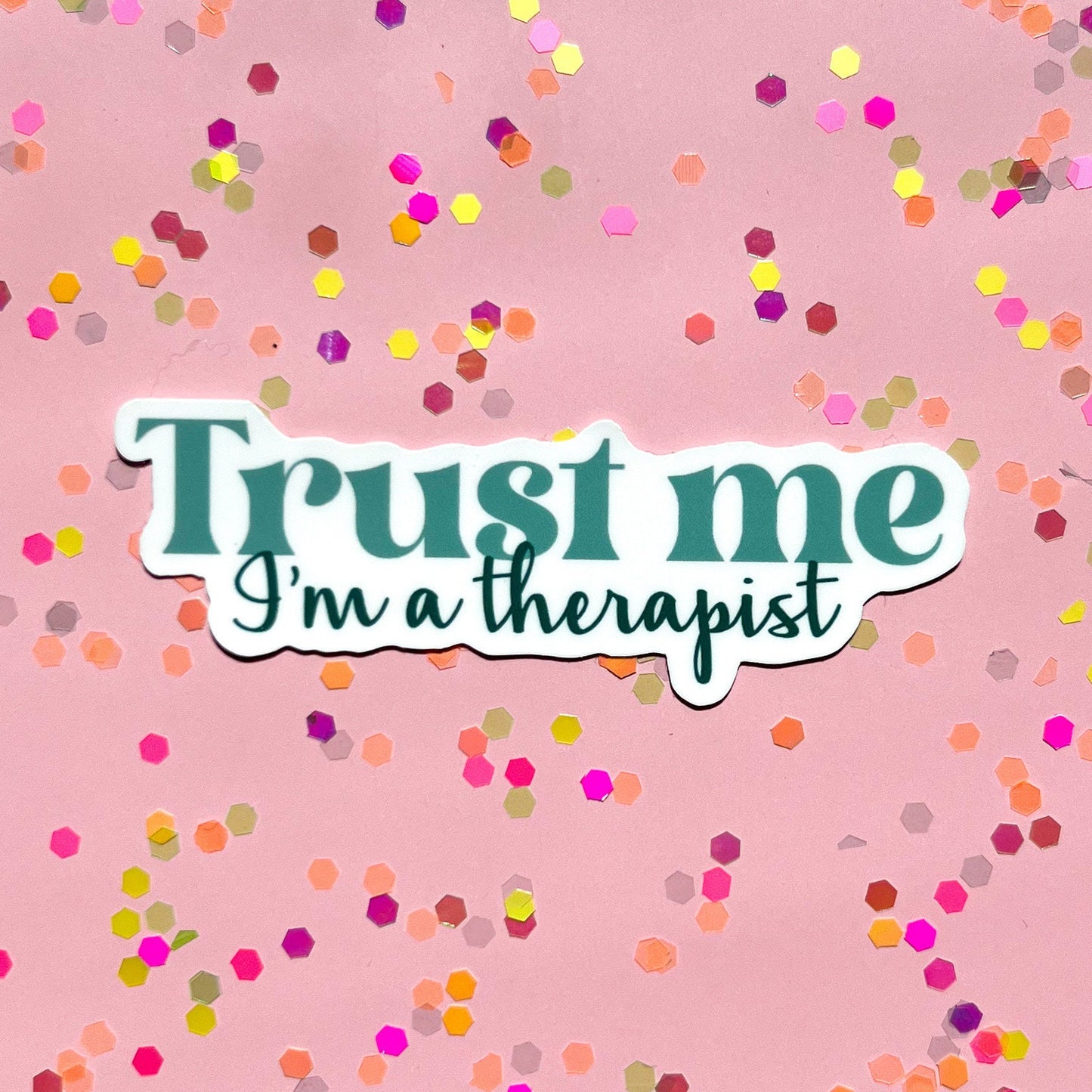 Trust me I’m a therapist sticker, motivational stickers, therapist sticker, mental health stickers, mental health gift, therapist gift