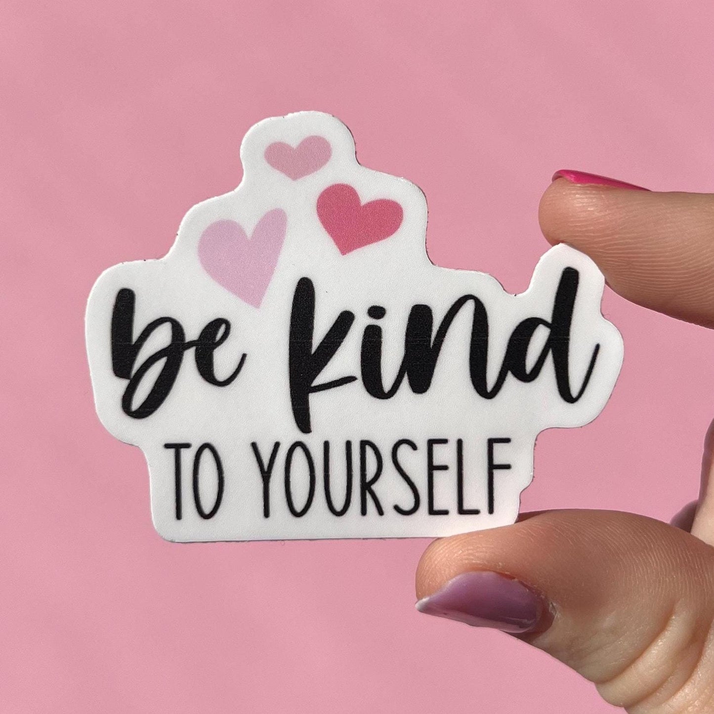 Be Kind To Yourself sticker water resistant sticker, laptop sticker, water bottle sticker, mental health sticker, stocking stuffer gift idea