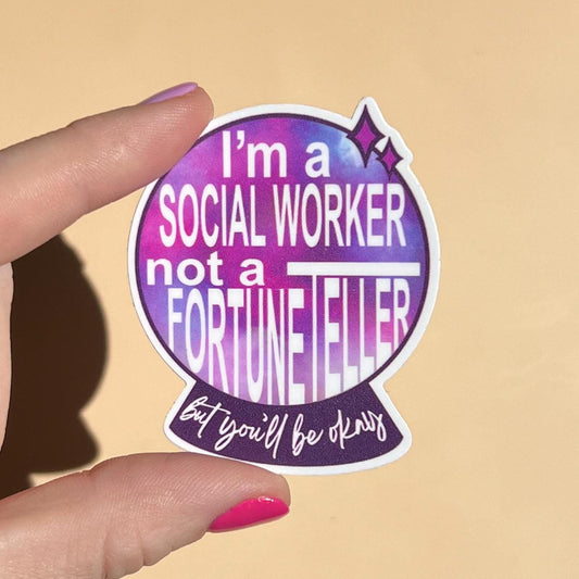 I'm a social worker, not a fortune teller sticker, mental health sticker, waterproof sticker, water bottle sticker, therapy, you'll be ok
