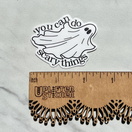 You can do scary things sticker, waterproof sticker, anxiety sticker, therapy sticker, therapist sticker, school sticker, ghost sticker
