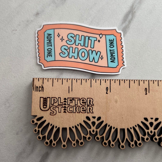 Ticket to the shit show sticker, mental health sticker, empath sticker, therapist gift, stocking stuffer, neurodivergent sticker, mom gift
