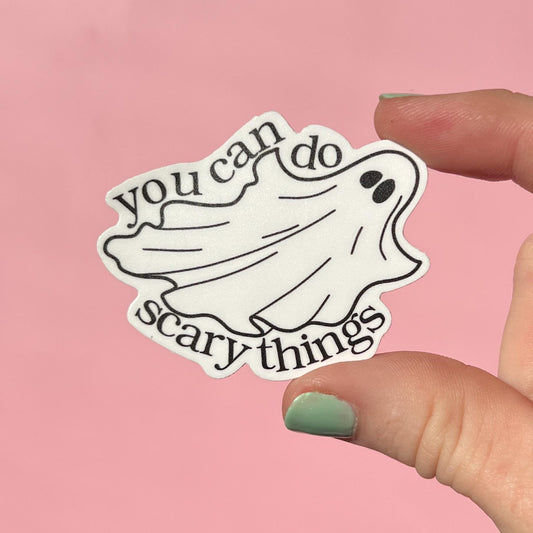 You can do scary things sticker, waterproof sticker, anxiety sticker, therapy sticker, therapist sticker, school sticker, ghost sticker