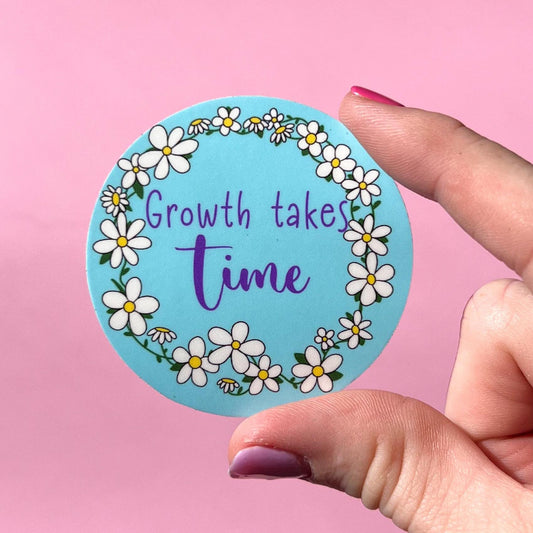 Growth takes time sticker, mental health sticker, daisy sticker, recovery sticker, motivational sticker, inspirational sticker