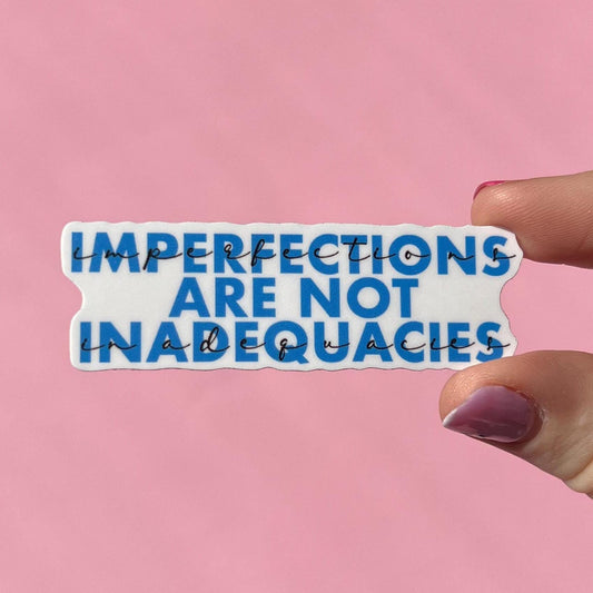 Imperfections are in inadequacies sticker, motivational stickers, inspirational sticker, mental health stickers, mental health gift, therapy