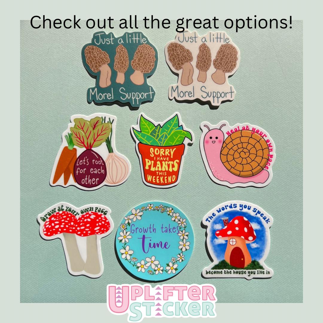 Just a little morel support sticker, mushroom sticker, mental health sticker
