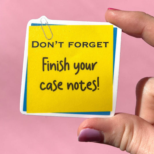 Finish your case notes sticker, finish your progress notes sticker, therapist sticker, social worker sticker, documentation sticker