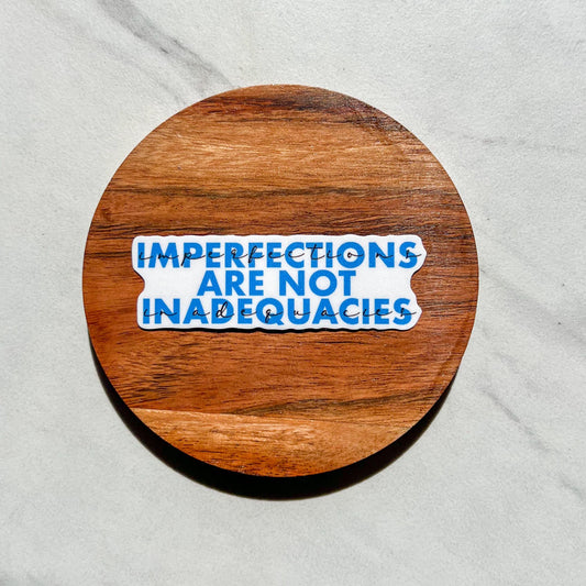 Imperfections are in inadequacies sticker, motivational stickers, inspirational sticker, mental health stickers, mental health gift, therapy