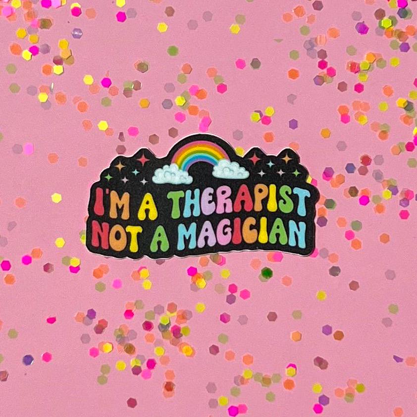 I’m a therapist, not a magician sticker, therapy sticker, mental health sticker, gift for therapist, stocking stuffer, funny sticker