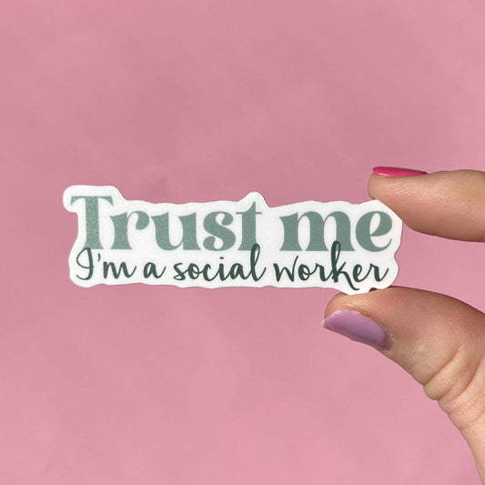 Trust me I’m a social worker sticker, motivational stickers, LCSW sticker, mental health stickers, mental health gift, therapist gift
