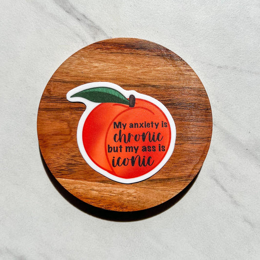My anxiety is chronic but my ass is iconic sticker, mental health, laptop sticker, anxiety sticker, recovery sticker, peach sticker