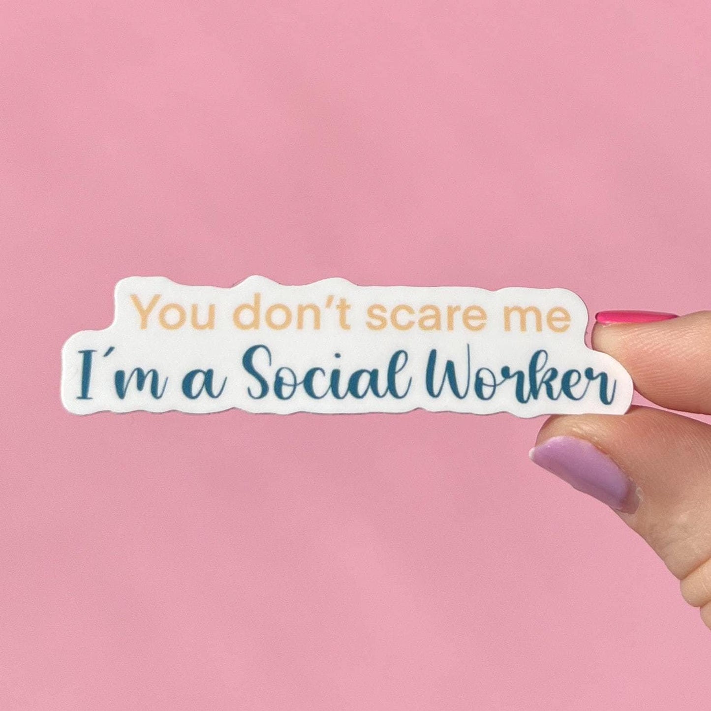 You don’t scare me, I'm a social worker sticker, motivational stickers, social worker sticker, social worker gift, mental health gift,