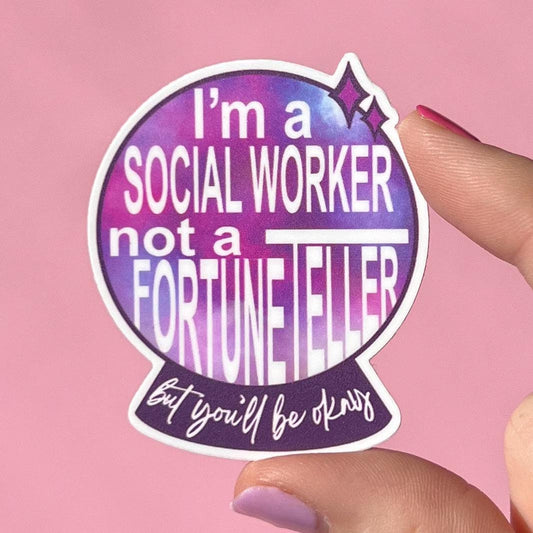 I'm a social worker, not a fortune teller sticker, mental health sticker, waterproof sticker, water bottle sticker, therapy, you'll be ok