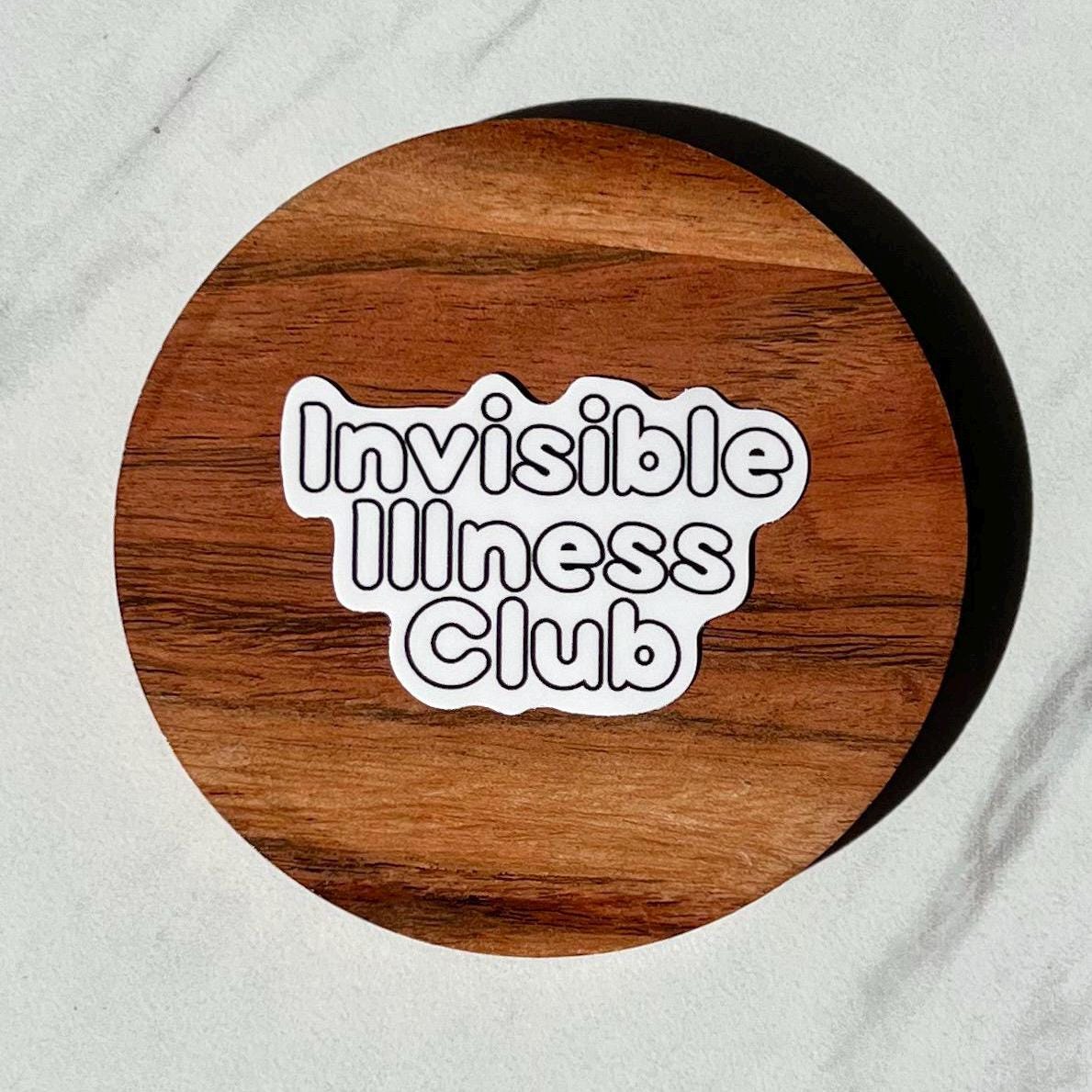 Invisible Illness club sticker, Anxiety sticker, mental health sticker, self care sticker, self love sticker, depression sticker, ED sticker