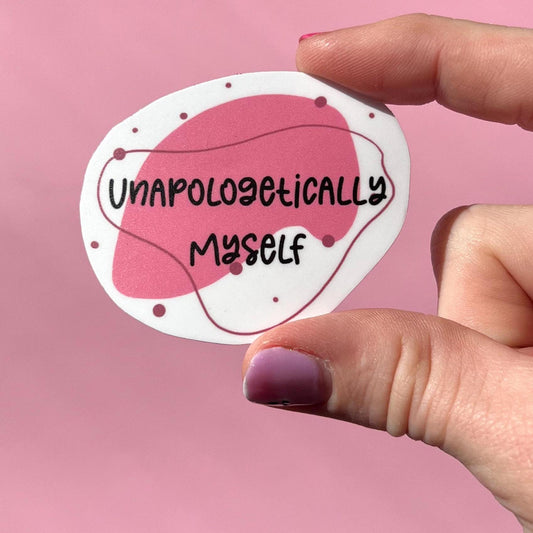 Unapologetically myself sticker, water resistant sticker, laptop sticker, water bottle sticker, mental health sticker, gift idea for badass