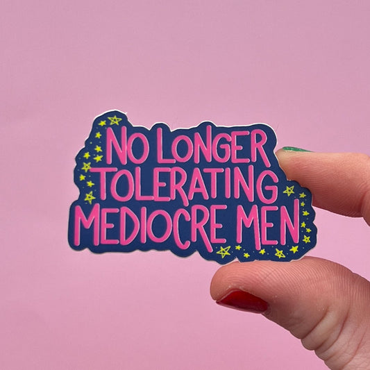 no longer tolerating mediocre men sticker, feminism sticker, mental health matters