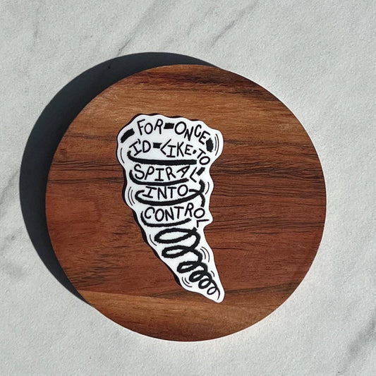 For once I'd like to spiral into control sticker, tornado sticker, mental health sticker