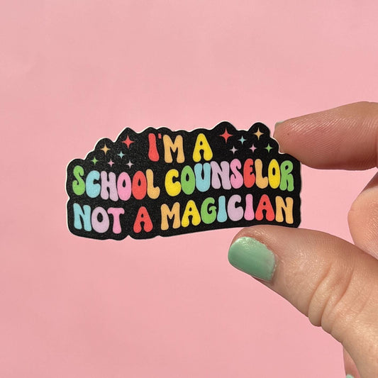I’m a school counselor, not a magician sticker, therapy sticker, mental health sticker, gift for therapist, stocking stuffer, funny sticker